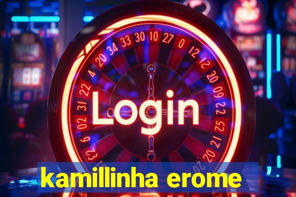 kamillinha erome